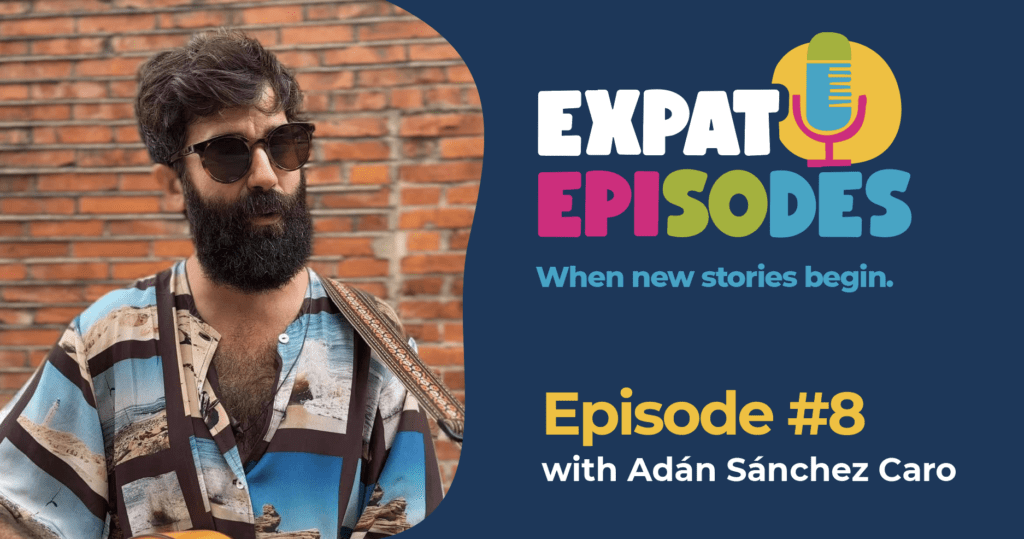 Expat Episodes #8 Adán from Spain